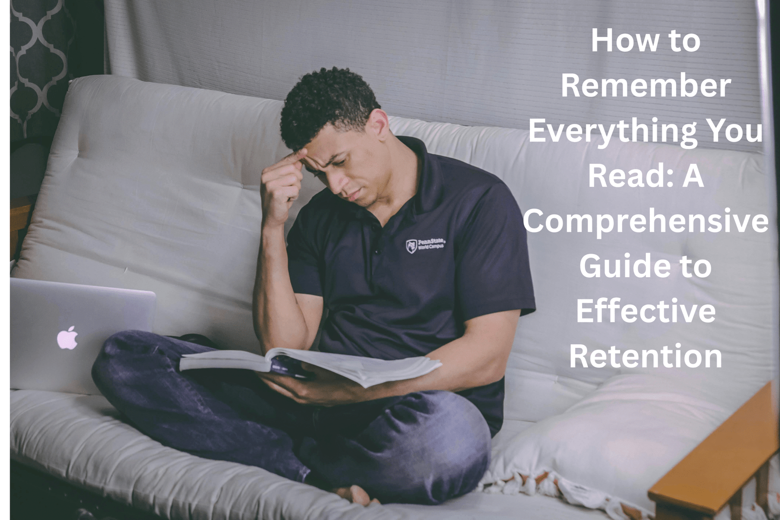 How to Remember Everything You Read: A Comprehensive Guide to Effective Retention How to Remember Everything You Read: A Comprehensive Guide to Effective Retention